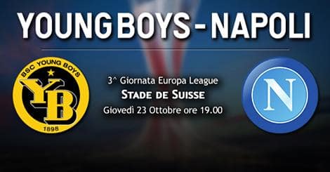 Young Boys-Napoli le formazioni ufficiali